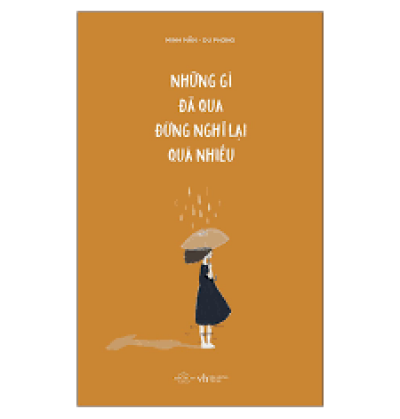 Những Gì Đã Qua Đừng Nghĩ Lại Quá Nhiều